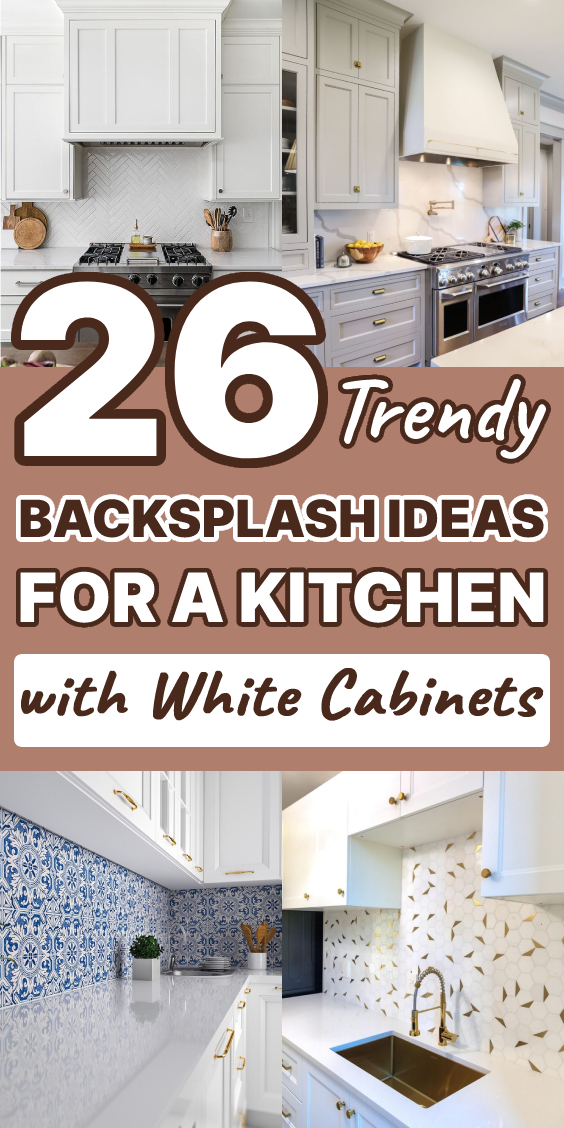 26 Trendy Backsplash Ideas for a Kitchen with White Cabinets - Addicted ...